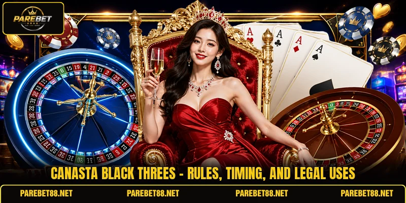 Canasta Black Threes - Rules, Timing, And Legal Uses