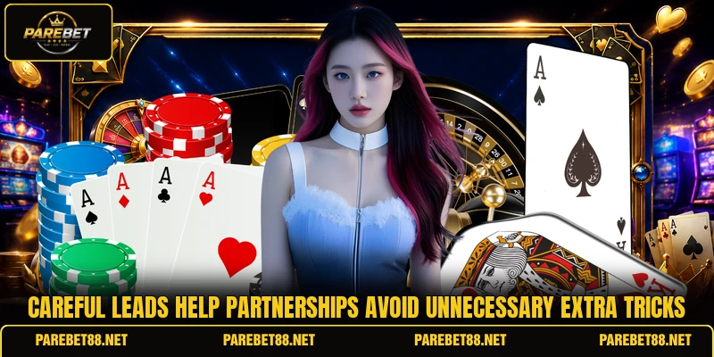 Careful leads help partnerships avoid unnecessary extra tricks