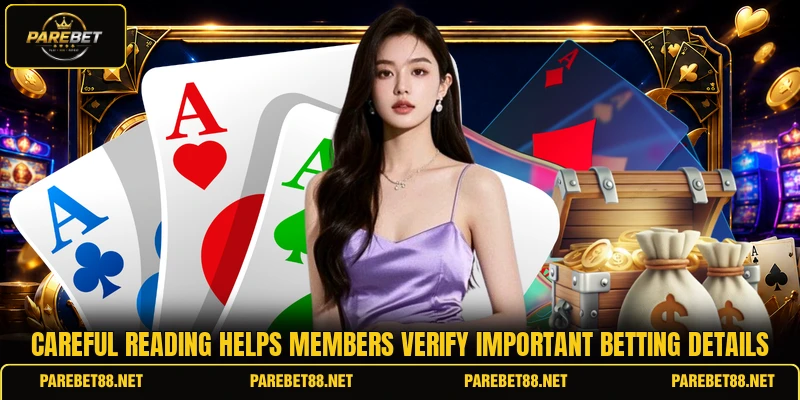 Careful reading helps members verify important betting details Careful reading helps members verify important betting details