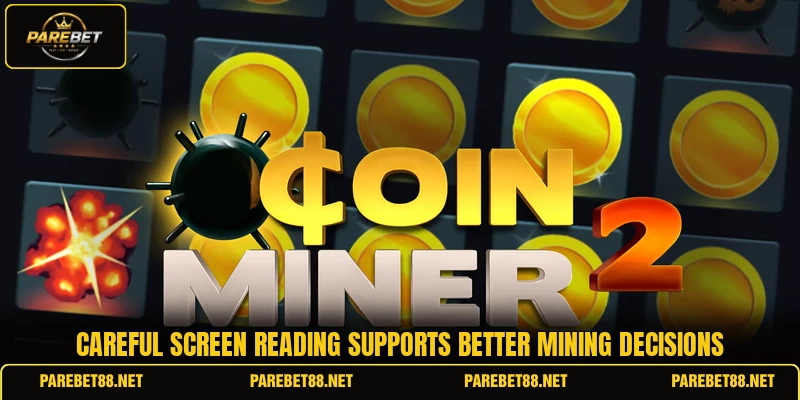 Careful screen reading supports better mining decisions
