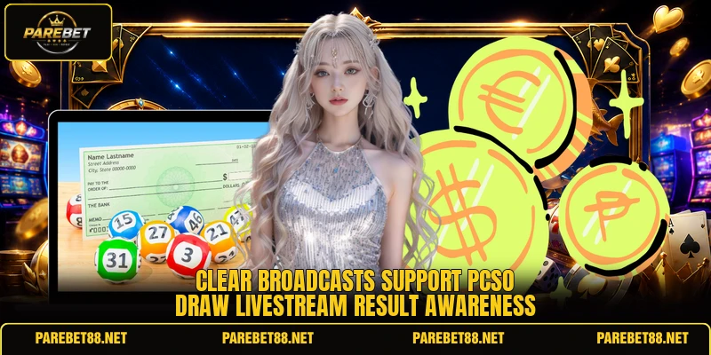 Clear broadcasts support pcso draw livestream result awareness