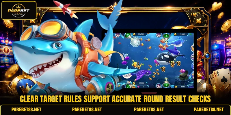 Clear target rules support accurate round result checks