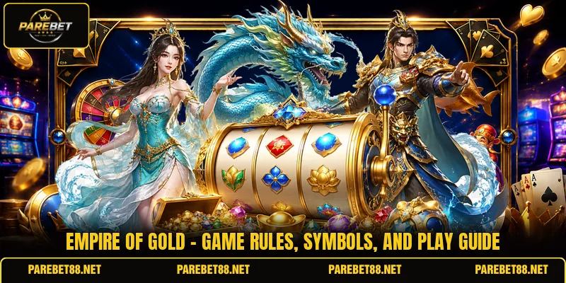 Empire Of Gold - Game Rules, Symbols, And Play Guide