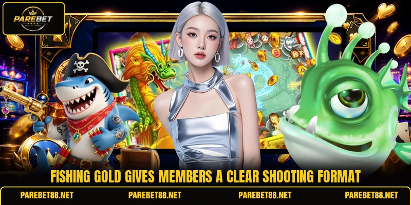 Fishing Gold gives members a clear shooting format