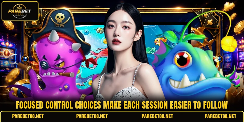 Focused control choices make each session easier to follow