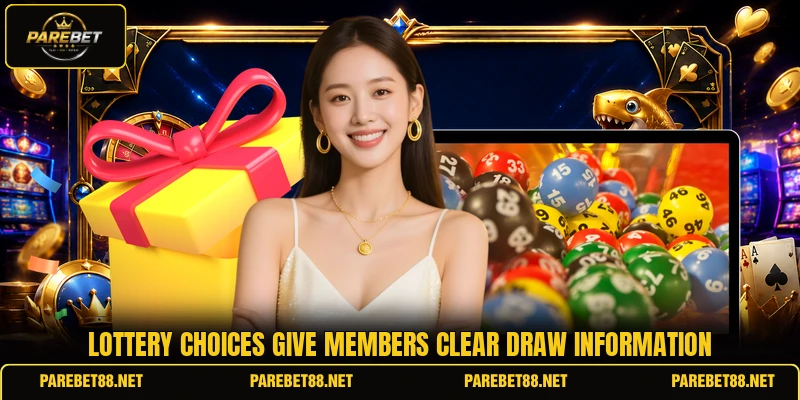 Lottery choices give members clear draw information