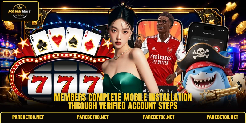 Members complete mobile installation through verified account steps
