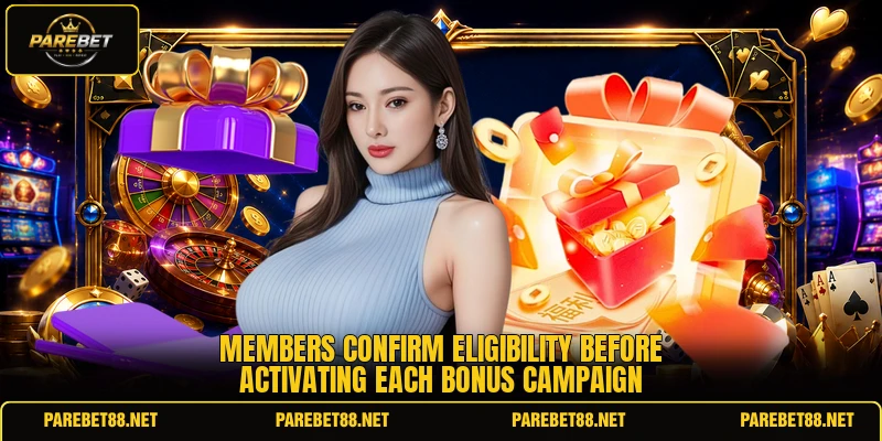 Members confirm eligibility before activating each bonus campaign