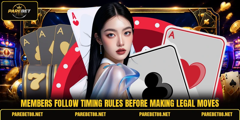 Members follow timing rules before making legal moves