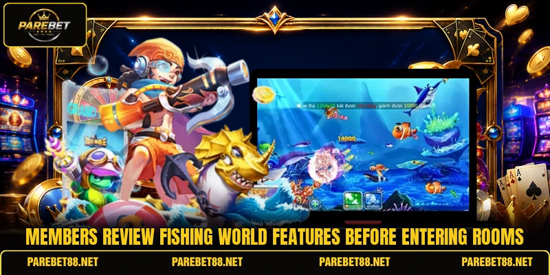 Members review Fishing World features before entering rooms