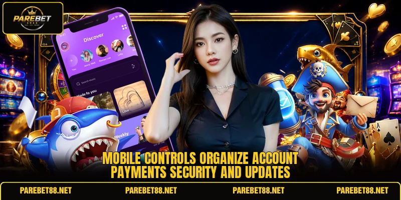 Mobile controls organize account payments security and updates