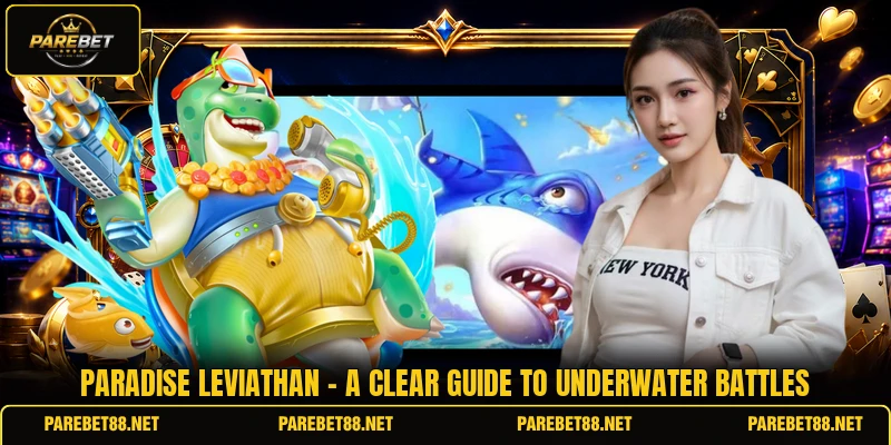 Paradise Leviathan - A Clear Guide To Underwater Battles