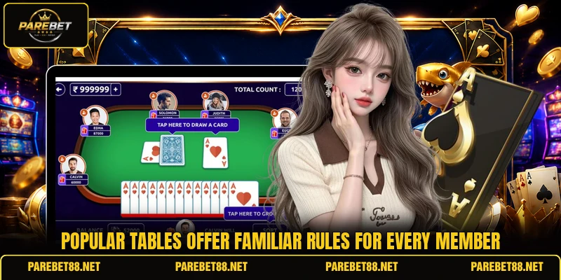 Popular tables offer familiar rules for every member