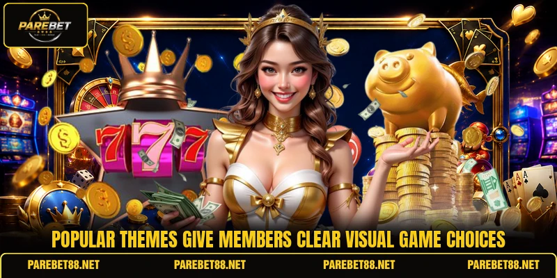 Popular themes give members clear visual game choices