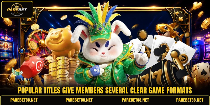 Popular titles give members several clear game formats
