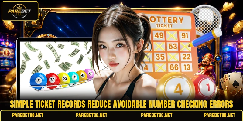 Simple ticket records reduce avoidable number checking errors