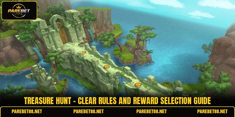 Treasure Hunt - Clear Rules And Reward Selection Guide